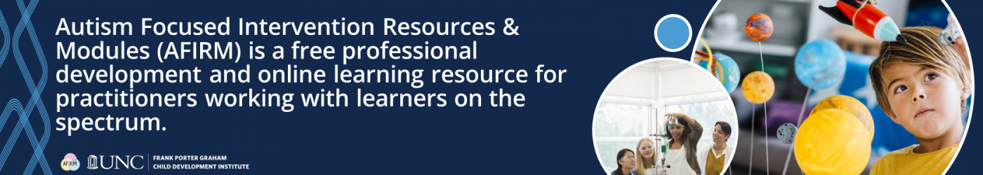 Autism Focused Intervention Resources & Modules (AFIRM) is a free professional development and online learning resource for practitioners working with learners with autism.